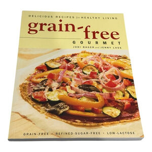 Grain-Free Gourmet Cookbook Jodi Bager Jenny Lass Recipes Paperback Low-Lactose